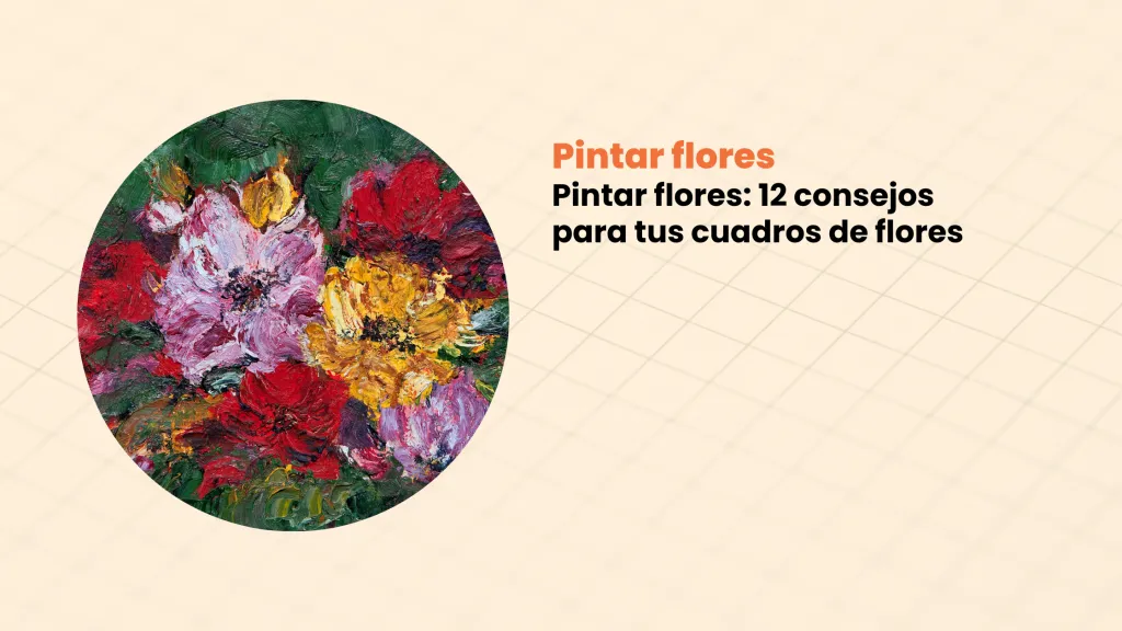 Pintar flores: 12 consejos para tus cuadros de flores