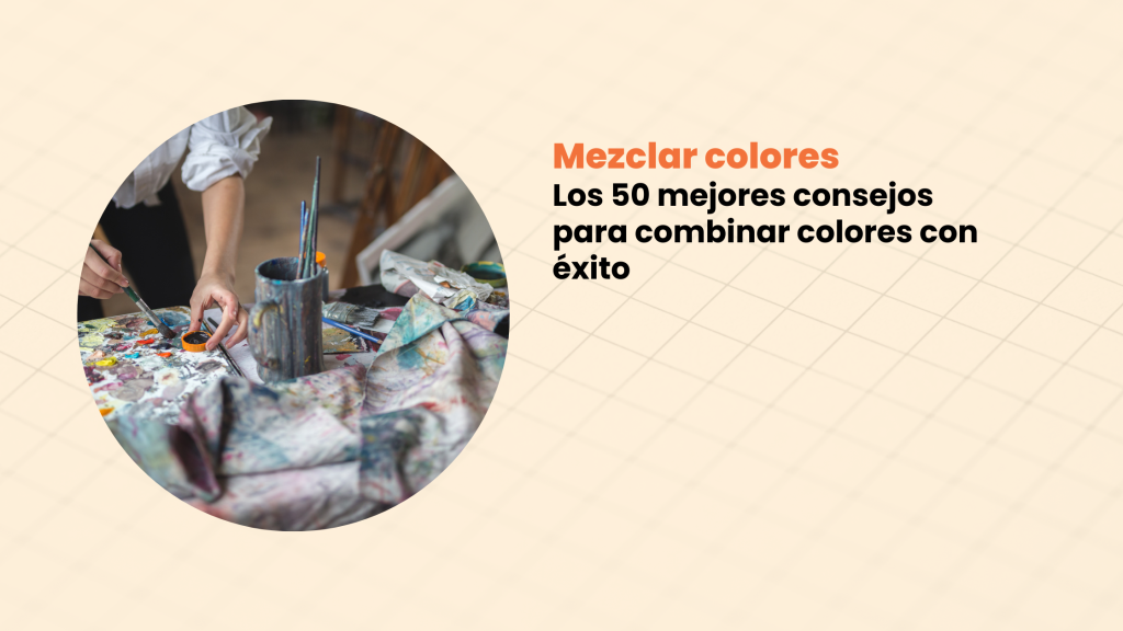 Mezclar colores - Los 50 mejores consejos para combinar colores con éxito